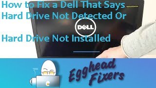 How to Fix a Dell That Says - Hard Drive Not Detected Or Hard Drive Not Installed